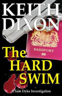 Dixon Keith — The Hard Swim