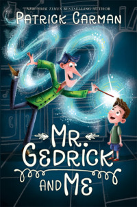 Carman Patrick — Mr. Gedrick and Me