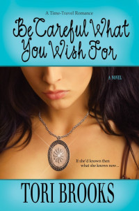 Brooks Tori — Be Careful What You Wish For