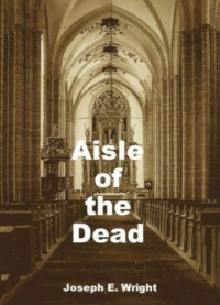 Wright, Joseph E — Aisle of the Dead