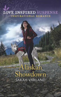 Sarah Varland — Alaskan Showdown (Love Inspired Suspense)