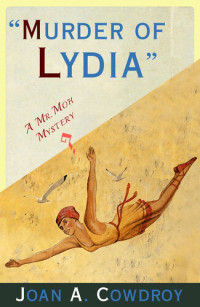 Joan A. Cowdroy — Murder of Lydia: A Mr. Moh Mystery