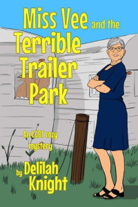 Delilah Knight — Miss Vee and the Terrible Trailer Park