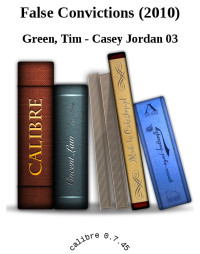 Green Tim — False Convictions
