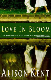 Alison Kent — Love in Bloom - A Mother's Love, Book 3