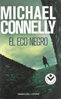 Michael Connelly, Helena Martín Milanes (translator) — El eco negro (Harry Bosch, #01; Harry Bosch Universe, #01)