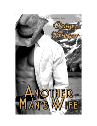 Bridger, Denyse M — Another Man's Wife