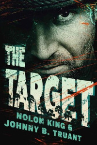 Nolon King; Johnny B. Truant — The Target