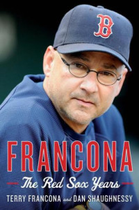 Francona Terry; Shaughnessy Dan — The Red Sox Years