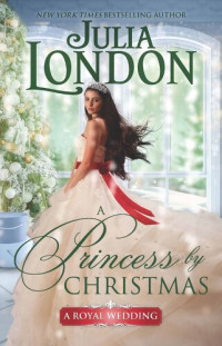 Julia London — A Princess by Christmas