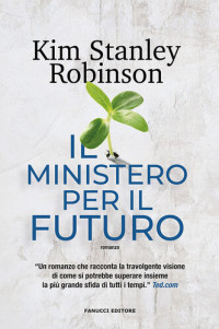 Kim Stanley Robinson — Il ministero per il futuro