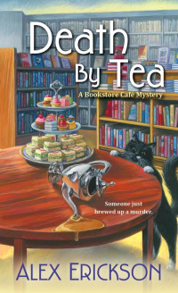 Alex Erickson — Death by Tea (Bookstore Café Mystery 2)