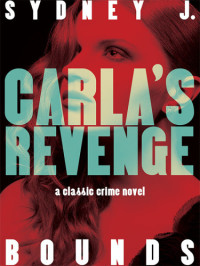 Bounds, Sydney J — Carla's Revenge (A Coffin for Carla)