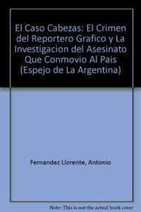 Antonio Fernandez Llorrente; Oscar Balmaceda — El caso Cabezas