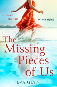 Eva Glyn — The Missing Pieces Of Us