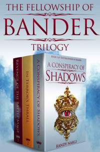 Randy Nargi — The Fellowship of Bander: The Complete Trilogy Boxed Set