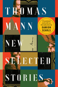 Thomas Mann — Thomas Mann: New Selected Stories