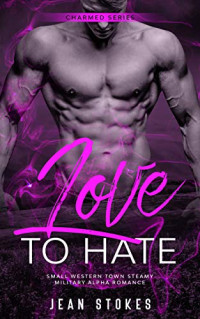 Jean Stokes — Love To Hate (Charmed #4)