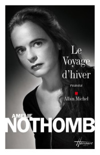 Nothomb Amelie — Le Voyage d'hiver.