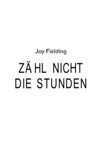 Fielding Joy — Zaehl nicht die Stunden