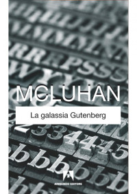 Marshall McLuhan — La galassia Gutenberg