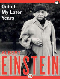 Einstein Albert — Out of My Later Years