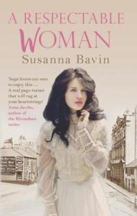 Bavin Susanna — A Respectable Woman: Secrets and second-chances in 1920s Manchester, perfect for fans of Lyn Andrews and Polly Heron