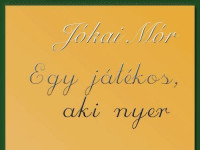 Jókai Mór — Egy játékos aki nyer