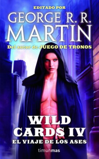 George Martin — (Wild Cards 04) El Viaje De Los Ases