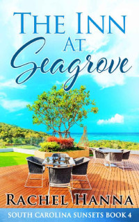 Rachel Hanna — The Inn At Seagrove (South Carolina Sunsets Book 4)