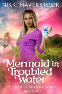 Nikki Haverstock — Mermaid in Troubled Water: Purgatory Falls Mysteries 1