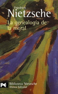 Friedrich Nietzsche — La Genealogí­a De La Moral