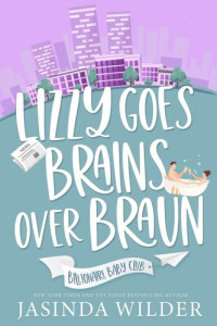 Jasinda Wilder — Lizzy Goes Brains Over Braun