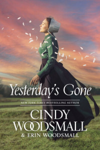 Cindy Woodsmall & Erin Woodsmall — Yesterday's Gone