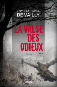 Vailly, Sylvie Catherine de — La valse des odieux