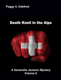 Edelheit, Peggy A — Death Knell In The Alps