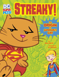 Steve Korté — Streaky: The Origin of Supergirl's Cat