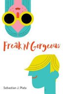 Sebastian J. Plata — Freak 'N' Gorgeous