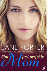 Porter Jane — Eine fast perfekte Mom