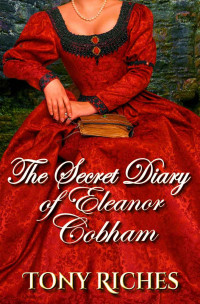 Riches Tony — The Secret Diary of Eleanor Cobham