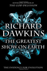 Richard Dawkins — The Greatest Show On Earth