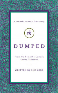 Suz Korb — Dumped