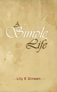 Lily E Dineen — A Simple Life