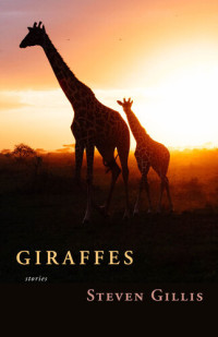Steven Gillis — Giraffes and Other Stories