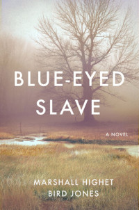 Marshall Highet; Bird Jones — Blue-Eyed Slave