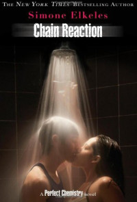 Simone Elkeles — Chain Reaction (Perfect Chemistry #3)