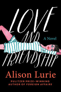 Alison Lurie — Love and Friendship