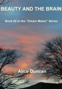 Alice Duncan  — Beauty and the Brain (Dream Maker 2)