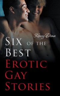 Kenny Dima — Six of the Best Erotic Gay Stories