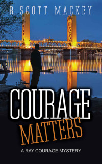 Mackey, Scott R — Courage Matters